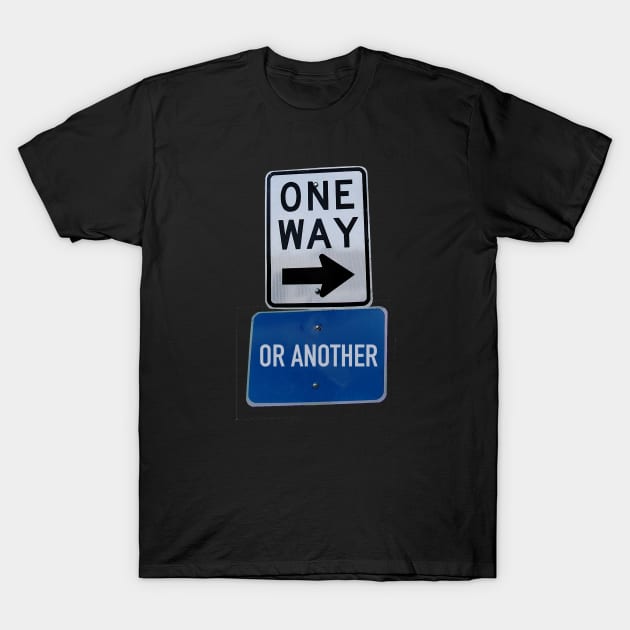 One Way or Another T-Shirt by SPINADELIC